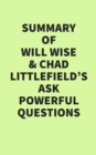 Image for Summary of Will Wise and Chad Littlefield&#39;s Ask Powerful Questions