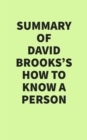 Image for Summary of David Brooks&#39;s How to Know a Person