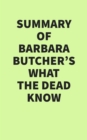 Image for Summary of Barbara Butcher&#39;s What the Dead Know