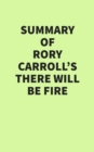 Image for Summary of Rory Carroll&#39;s There Will Be Fire