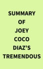 Image for Summary of Joey Coco Diaz&#39;s Tremendous