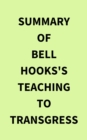 Image for Summary of Bell Hooks&#39;s Teaching to Transgress
