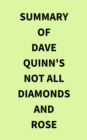 Image for Summary of Dave Quinn&#39;s Not All Diamonds and Rose