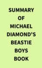 Image for Summary of Michael Diamond&#39;s Beastie Boys Book