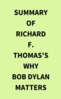 Image for Summary of Richard F. Thomas&#39;s Why Bob Dylan Matters