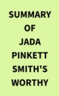 Image for Summary of Jada Pinkett Smith&#39;s Worthy