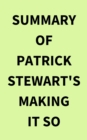Image for Summary of Patrick Stewart&#39;s Making It So