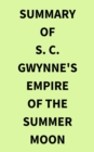 Image for Summary of S. C. Gwynne&#39;s Empire of the Summer Moon