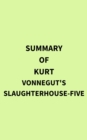 Image for Summary of Kurt Vonnegut&#39;s SlaughterHouseFive
