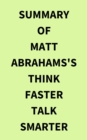 Image for Summary of Matt Abrahams&#39;s Think Faster Talk Smarter