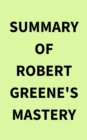 Image for Summary of Robert Greene&#39;s Mastery