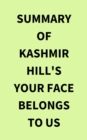 Image for Summary of Kashmir Hill&#39;s Your Face Belongs to Us