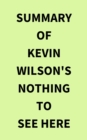 Image for Summary of Kevin Wilson&#39;s Nothing to See Here