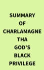 Image for Summary of Charlamagne Tha God&#39;s Black Privilege