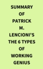 Image for Summary of Patrick M. Lencioni&#39;s The 6 Types of Working Genius