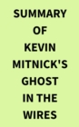 Image for Summary of Kevin Mitnick&#39;s Ghost in the Wires