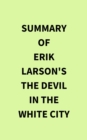 Image for Summary of Erik Larson&#39;s The Devil in the White City