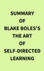 Image for Summary of Blake Boles&#39;s The Art of Self-Directed Learning