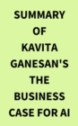 Image for Summary of Kavita Ganesan&#39;s The Business Case for AI