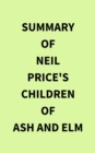 Image for Summary of Neil Price&#39;s Children of Ash and Elm