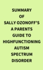 Image for Summary of Sally Ozonoff&#39;s A Parents Guide to HighFunctioning Autism Spectrum Disorder