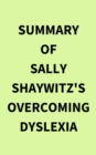 Image for Summary of Sally Shaywitz&#39;s Overcoming Dyslexia