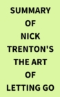 Image for Summary of Nick Trenton&#39;s The Art of Letting Go