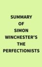 Image for Summary of Simon Winchester&#39;s The Perfectionists