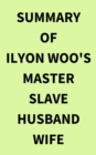 Image for Summary of Ilyon Woo&#39;s Master Slave Husband Wife