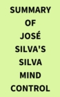 Image for Summary of Jose Silva&#39;s Silva Mind Control Method