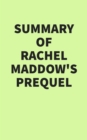 Image for Summary of Rachel Maddow&#39;s Prequel