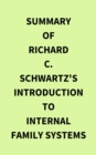 Image for Summary of Richard C. Schwartz&#39;s Introduction to Internal Family Systems