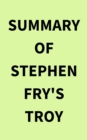 Image for Summary of Stephen Fry&#39;s Troy