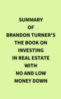 Image for Summary of Brandon Turner&#39;s The Book on Investing In Real Estate with No and Low Money Down
