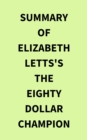 Image for Summary of Elizabeth Letts&#39;s The EightyDollar Champion