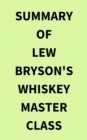 Image for Summary of Lew Bryson&#39;s Whiskey Master Class