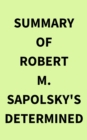 Image for Summary of Robert M. Sapolsky&#39;s Determined