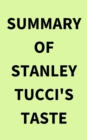 Image for Summary of Stanley Tucci&#39;s Taste