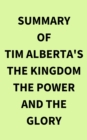 Image for Summary of Tim Alberta&#39;s The Kingdom the Power and the Glory