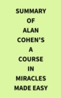 Image for Summary of Alan Cohen&#39;s A Course in Miracles Made Easy
