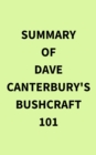 Image for Summary of Dave Canterbury&#39;s Bushcraft 101