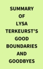 Image for Summary of Lysa TerKeurst&#39;s Good Boundaries and Goodbyes