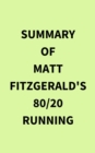 Image for Summary of Matt Fitzgerald&#39;s 80/20 Running