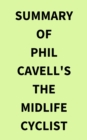 Image for Summary of Phil Cavell&#39;s The Midlife Cyclist