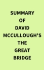 Image for Summary of David McCullough&#39;s The Great Bridge