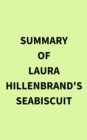 Image for Summary of Laura Hillenbrand&#39;s Seabiscuit