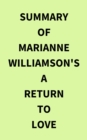 Image for Summary of Marianne Williamson&#39;s A Return to Love