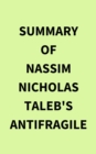 Image for Summary of Nassim Nicholas Taleb&#39;s Antifragile