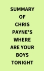 Image for Summary of Chris Payne&#39;s Where Are Your Boys Tonight