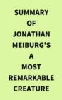 Image for Summary of Jonathan Meiburg&#39;s A Most Remarkable Creature